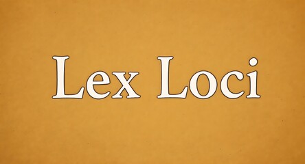 Elegant Lex Loci typography design for legal or educational presentations