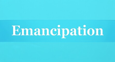 Symbolic text 'Emancipation' on vibrant blue background represents freedom and release