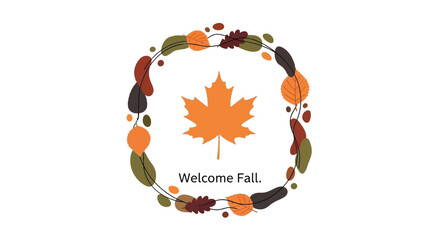 Oval wreath of colorful autumn leaves framing a central orange maple leaf and the text welcome fall