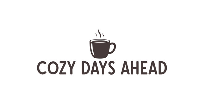 Cozy days ahead text with a steaming coffee cup illustration on a white background