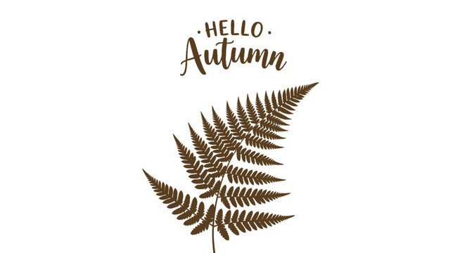 Hello autumn text design with a detailed fern frond illustration on a white background