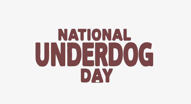 National Underdog Day isolated text vector illustration for celebration