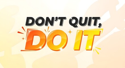 Motivational quote graphic with bold colorful text encouraging perseverance and determination to keep going despite challenges