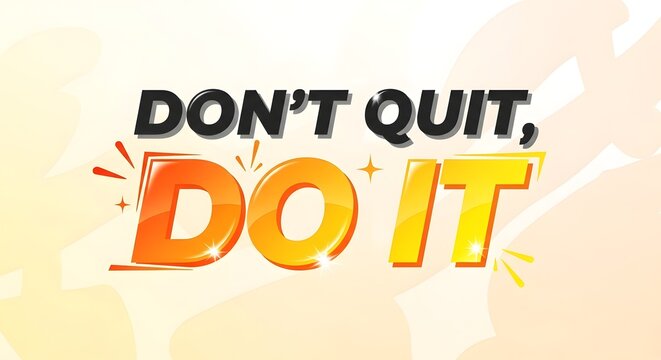 Motivational quote graphic with bold colorful text encouraging perseverance and determination to keep going despite challenges