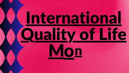 International Quality of Life Month animation – bold underlined typography on pink gradient with blue geometric pattern; wellness awareness motion graphic for social media and promos