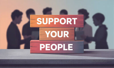 Inspiring message of support for your people and team members fostering a positive work environment and collaborative culture