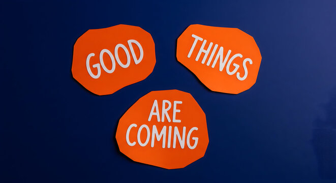 Inspiring message of hope and positivity with vibrant orange and blue background, Good things are coming for you, a motivational message