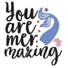 You are mermazing lettering, vector illustration