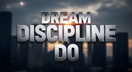 Inspirational motivational quote with the words 'Dream', 'Discipline', and 'Do' displayed prominently against a serene water background at sunset