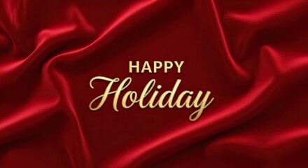 Elegant Red Satin Happy Holiday Greeting with Golden Script
