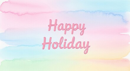 Happy Holiday Greeting Card with Pastel Watercolor Background