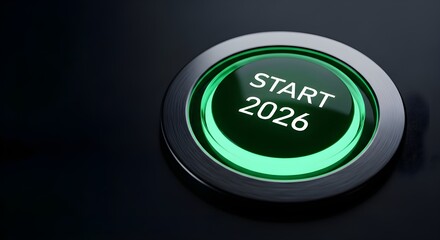 Illuminated start 2026 button on black background, business concept, future