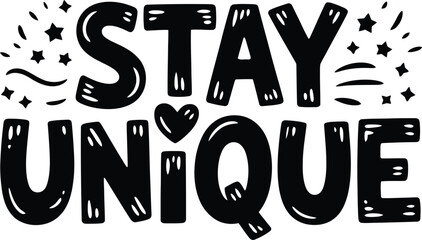 Bold Black Text "STAY UNIQUE" with Stars and Heart Embellishments