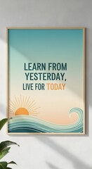 Inspirational motivational poster with a seaside design featuring a sunrise, waves, and an uplifting message about learning from the past and living in the present moment