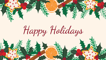 Festive atmospheric Happy Holidays banner. Horizontal border of fir branches, mistletoe, holly, foliage, berries with greeting text. Cozy rustic seasonal template, vector graphic