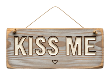 Romantic wooden sign kiss me for home view isolated on transparent background