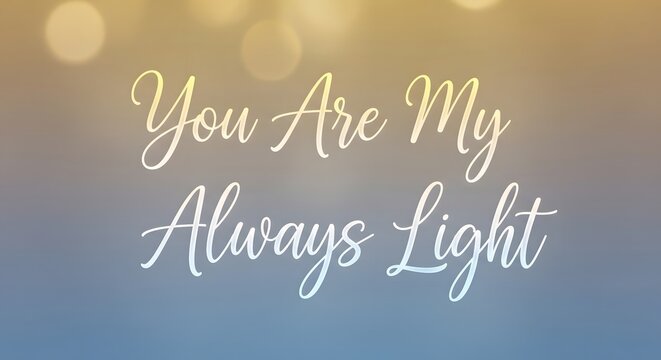 A heartfelt message displayed in elegant cursive font on a blurred background with warm and cool tones, conveying a sentiment of love and appreciation