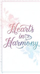 A delicate and elegant greeting card with floral designs and the phrase 'Hearts in Harmony' written in stylish cursive script, perfect for expressing love and unity
