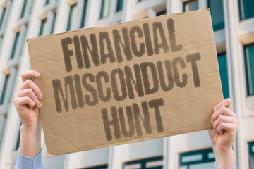 "Financial Misconduct Hunt" Investigators track illegal schemes. FINANCIAL. MISCONDUCT. INVESTIGATOR. TRACK. SCHEME.