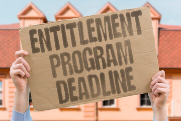"Entitlement Program Deadline" Benefits approach funding cutoff. ENTITLEMENT. PROGRAM. BENEFIT. FUNDING. CUTOFF.