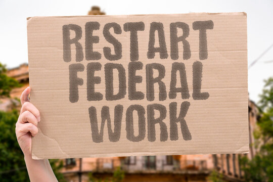 "Restart Federal Work" Agencies reopen after pause. RESTART. FEDERAL. AGENCY. REOPEN. PAUSE.