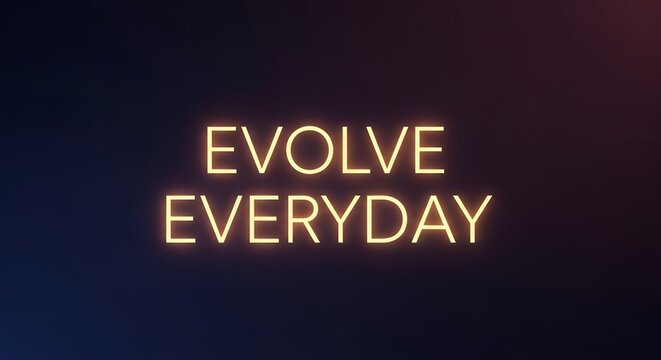A neon sign displaying the motivational phrase 'Evolve Everyday' against a dark background, inspiring continuous personal growth and self-improvement