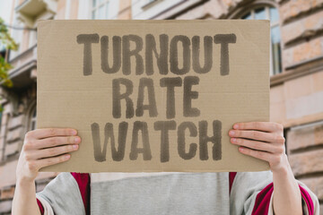 "Turnout Rate Watch" Participation levels tracked. TURNOUT. RATE. PARTICIPATION. TRACK. LEVEL.