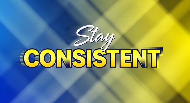 A vibrant and motivating digital graphic with the phrase 'Stay Consistent' in bold yellow and white text on an abstract background of blue and yellow diagonal streaks