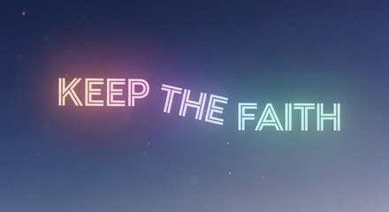 A vibrant neon sign displaying the message 'KEEP THE FAITH' against a dark sky background, inspiring hope and positivity with colorful glowing letters