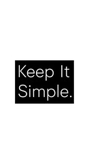 Minimalist black and white graphic design featuring the phrase 'Keep It Simple' in a modern font with a clean layout