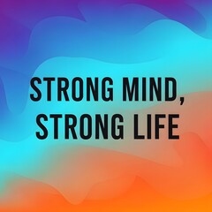 Inspirational quote on a colorful abstract background emphasizing the importance of mental strength and resilience in life