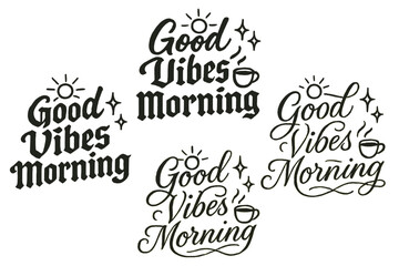 Good Vibes Calligraphy. Good Vibes Morning. Create a calligraphy lettering illustration of the phrase: Good