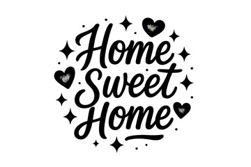 Home Sweet Home. “Home Sweet Home”. modern hand lettering, smooth curves, balanced composition, clear readable