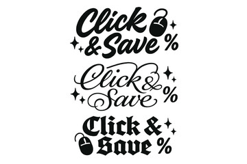 Click & Save Typography. Click & Save. Create a calligraphy lettering illustration of the phrase: Click & Save
