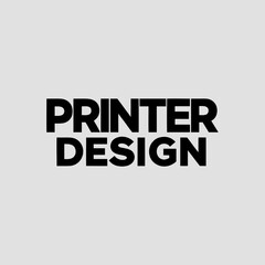 Printer design text in bold black letters
