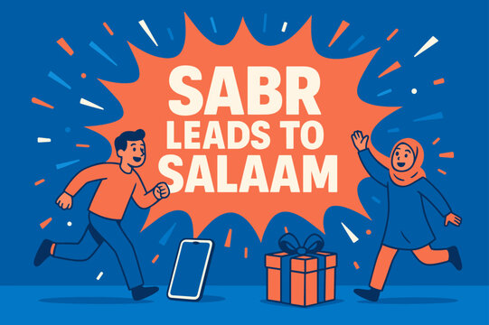 Sabr Leads to Peace Banner. Sabr Leads to Salaam banner, flat vector illustration, bold oversized text inside splash explosion banner, cartoon characters