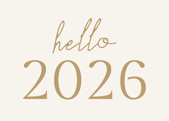 Hello 2026 Greeting With Elegant Script and Gold Numbers on Beige Background
