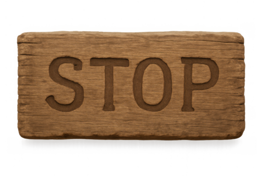 Wooden stop sign with carved out letters displaying a command to halt or cease, rustic textured wood board