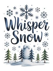 Charming 'Whisper Snow' winter scene with festive snowflakes, pine trees, and snowy mound