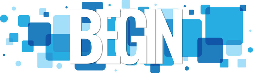 White uppercase BEGIN text over a modern blue rectangular and circular overlapping shapes pattern