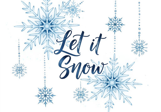 Let it snow text with hanging blue snowflakes for winter greeting cards