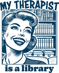 Vintage Illustration: Happy Woman in Library with "My Therapist Is a Library" Quote. Retro Comic Style Vector for Book Lovers, Reading, Mental Wellness, and Education.