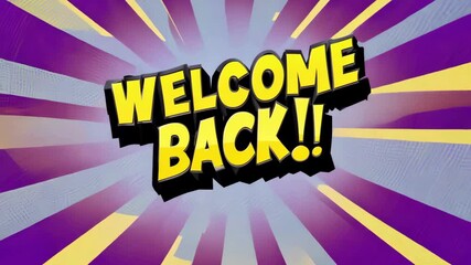 Welcome Back Comic Text Animation on Purple Radial Background. Pop Art Intro Motion Graphics for Vlogs, Streamers, and YouTube. - Powered by Adobe