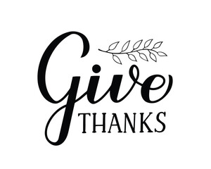 give thanks, calligraphy, lettering, typography, handwritten, script, elegant, decorative, phrase, quote, message, gratitude, thanksgiving, holiday, celebration, autumn, fall, leaf, branch, plant, nat