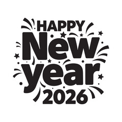 Happy New Year 2026 black and white celebratory design vector