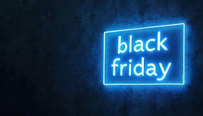 Blue neon sign glows with black friday text on a rough dark textured wall. Bright electric lettering advertises a major shopping event. Use for retail or holiday promotions.