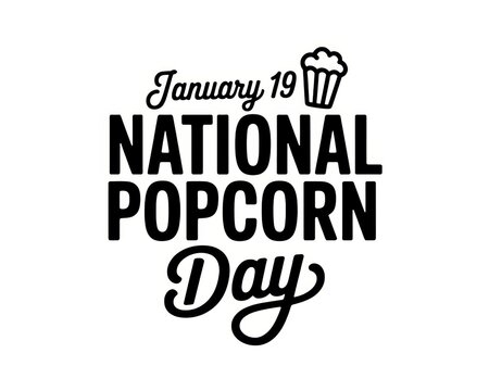 January nineteenth national popcorn day celebration graphic in black and white vector format