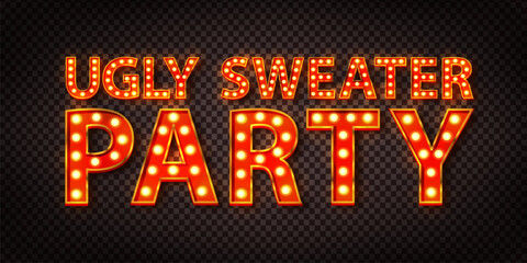 Vector marquee neon sign of Ugly Sweater Party isolated on the transparent background.