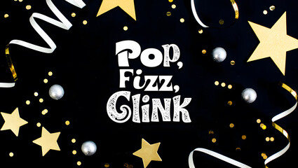 Pop, fizz, clink party text surrounded by festive decorations