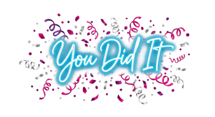 You Did It message with confetti celebratory vector design for graduation or achievement transparent background